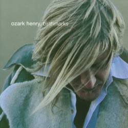 Ozark Henry : Birthmarks